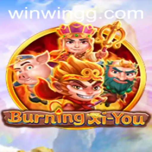 Exploring the World of BurningXiYou: A Modern Adventure in Gaming